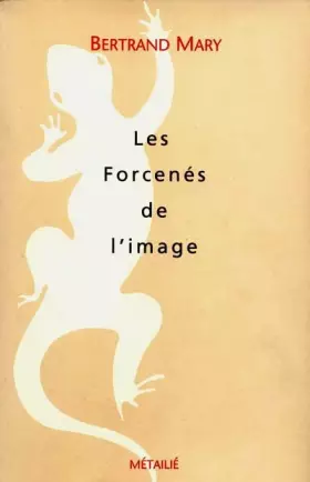 Couverture du produit · Les Forçenés de l'image