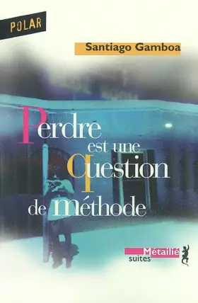 Couverture du produit · Perdre est une question de méthode
