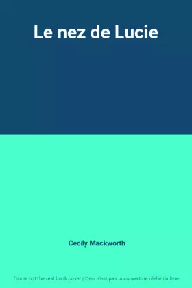 Couverture du produit · Le nez de Lucie