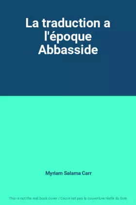 Couverture du produit · La traduction a l'époque Abbasside