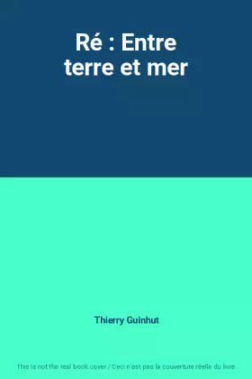 Couverture du produit · Ré : Entre terre et mer