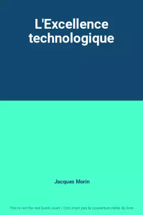 Couverture du produit · L'Excellence technologique