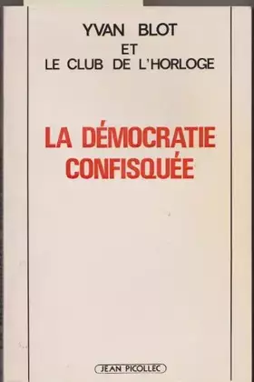 Couverture du produit · La Démocratie confisquée