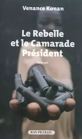 Couverture du produit · Le rebelle et le camarade président