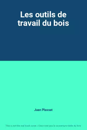 Couverture du produit · Les outils de travail du bois