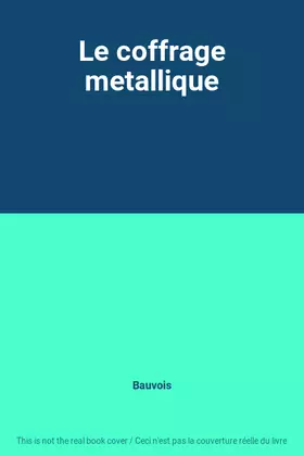 Couverture du produit · Le coffrage metallique