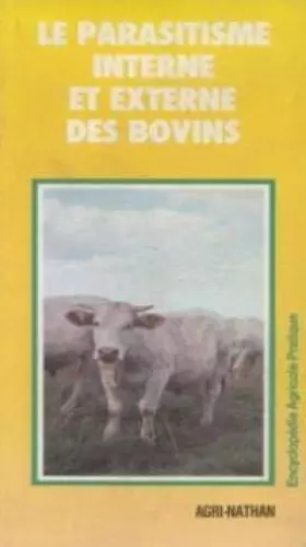 Couverture du produit · La parasitisme interne et externe des bovins