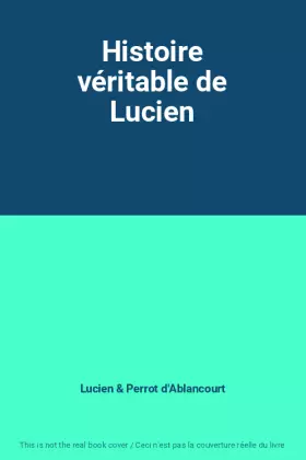 Couverture du produit · Histoire véritable de Lucien