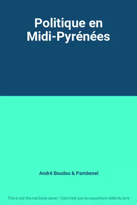 Couverture du produit · Politique en Midi-Pyrénées