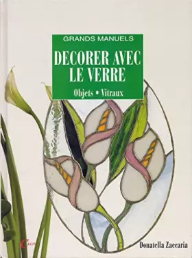 Couverture du produit · Decorer avec le verre : objets, vitraux