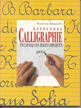Couverture du produit · APPRENDRE LA CALLIGRAPHIE - TECHNIQUES IDEES PROJETS -