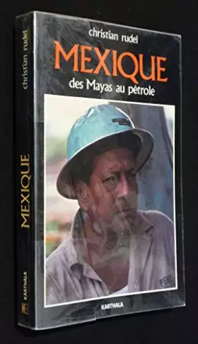 Couverture du produit · Mexique : des mayas au pétrole