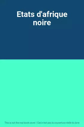 Couverture du produit · Etats d'afrique noire