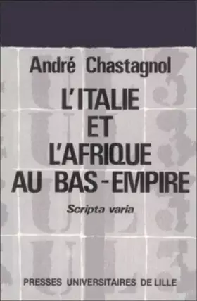 Couverture du produit · L'Italie et l'Afrique au Bas-Empire. Scripta varia