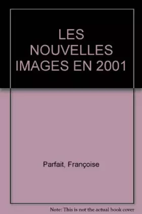 Couverture du produit · LES NOUVELLES IMAGES EN 2001
