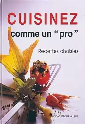 Couverture du produit · Cuisinez comme un pro : Recettes choisies