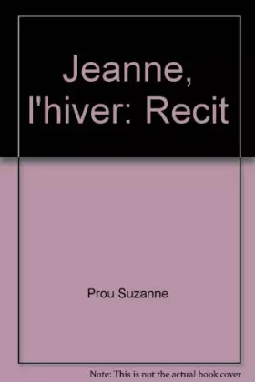 Couverture du produit · Jeanne, l'hiver récit.