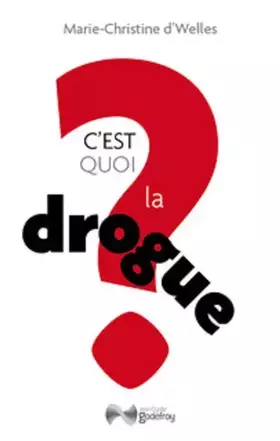 Couverture du produit · C'est quoi la drogue ?