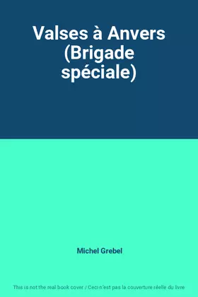 Couverture du produit · Valses à Anvers (Brigade spéciale)