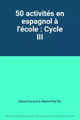Couverture du produit · 50 activités en espagnol à l'école : Cycle III