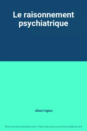 Couverture du produit · Le raisonnement psychiatrique
