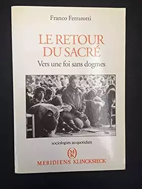 Couverture du produit · Le Retour du sacré. Vers une foi sans dogmes
