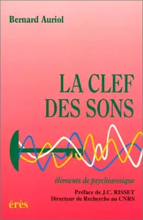 Couverture du produit · La clef des sons, 2e édition. Eléments de psychotonique