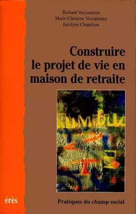 Couverture du produit · Construire le projet de vie en maison de retraite