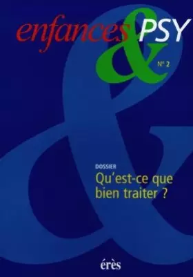 Couverture du produit · ENFANCES & PSY N° 2 1998 : QU'EST CE QUE BIEN TRAITER ?