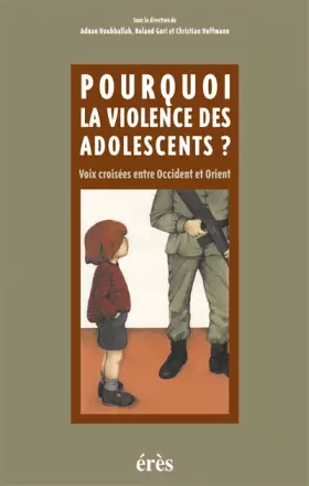 Couverture du produit · Pourquoi la violence des adolescents ?