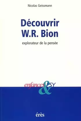 Couverture du produit · Découvrir W-R Bion : Explorateur de la pensée