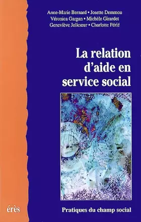 Couverture du produit · La Relation d'aide en service social