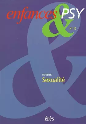 Couverture du produit · Enfances & Psy, numéro 17 : Dossier : Sexualité