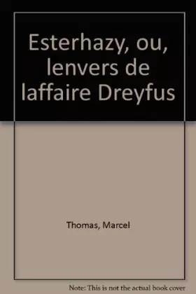 Couverture du produit · Esterhazy ou L'Envers de l'affaire Dreyfus