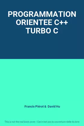 Couverture du produit · PROGRAMMATION ORIENTEE C++ TURBO C