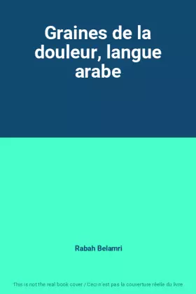 Couverture du produit · Graines de la douleur, langue arabe