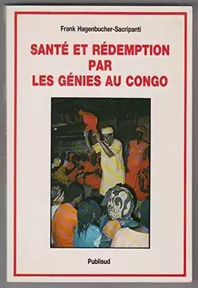 Couverture du produit · Santé et rédemption par les génies au Congo, 2e édition
