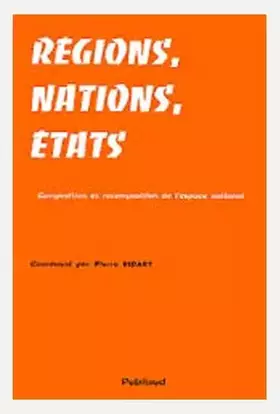 Couverture du produit · Régions, nations, États : [composition et recomposition de l'espace national]
