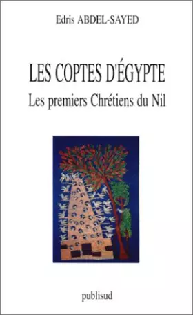 Couverture du produit · Les Coptes d'Égypte. Les Premiers chretiens du Nil