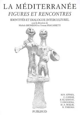 Couverture du produit · La Méditerranée : figures et rencontres : Identités et dialogue interculturel
