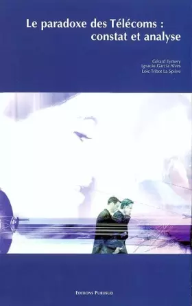 Couverture du produit · La paradoxe des Télécoms : constat et analyse