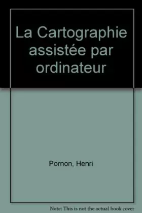Couverture du produit · La Cartographie assistée par ordinateur