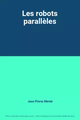 Couverture du produit · Les robots parallèles
