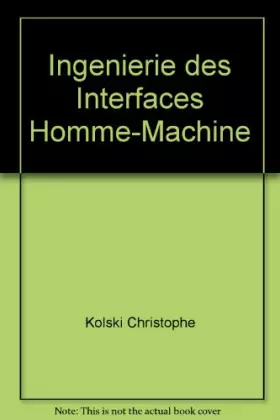 Couverture du produit · Ingénierie des interfaces homme-machine: Conception et évaluation