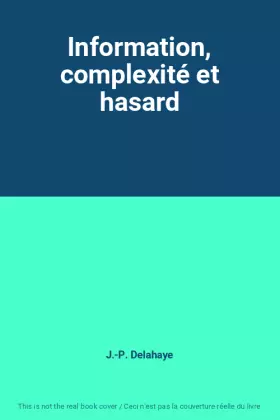Couverture du produit · Information, complexité et hasard