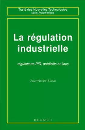 Couverture du produit · La régulation industrielle : régulateurs PID, prédictifs et flous