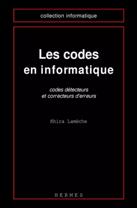 Couverture du produit · LES CODES EN INFORMATIQUE. Codes détecteurs et correcteurs d'erreurs