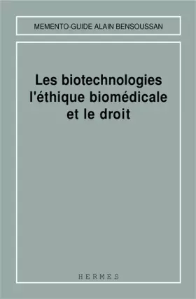 Couverture du produit · Les biotechnologies, l'éthique biomédicale et le droit