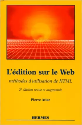 Couverture du produit · L'édition sur le Web : Méthodes d'utilisation de HTML