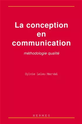 Couverture du produit · LA CONCEPTION EN COMMUNICATION. Méthodologie qualité